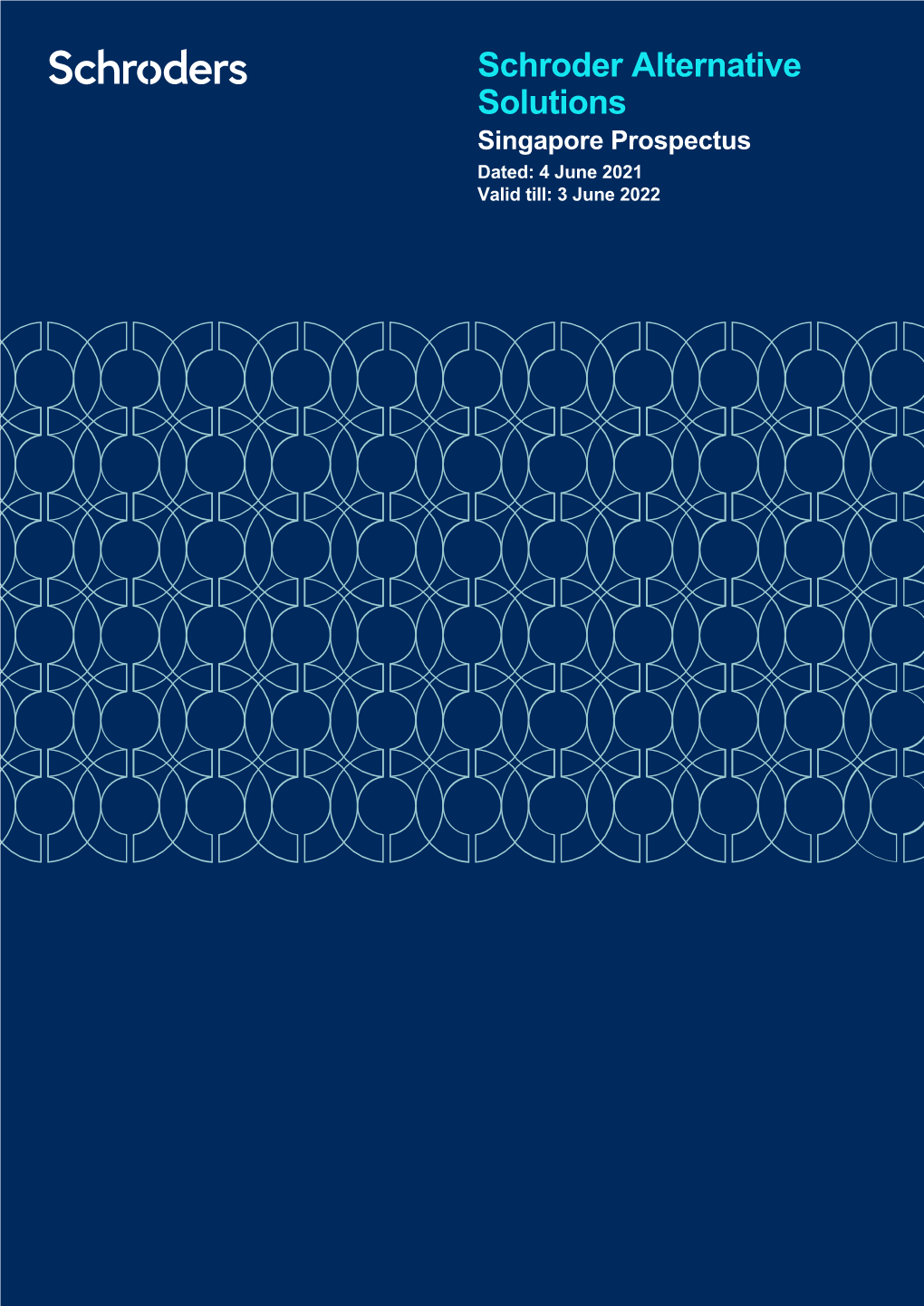 Schroder Alternative Solutions Singapore Prospectus Dated: 4 June 2021 Valid Till: 3 June 2022