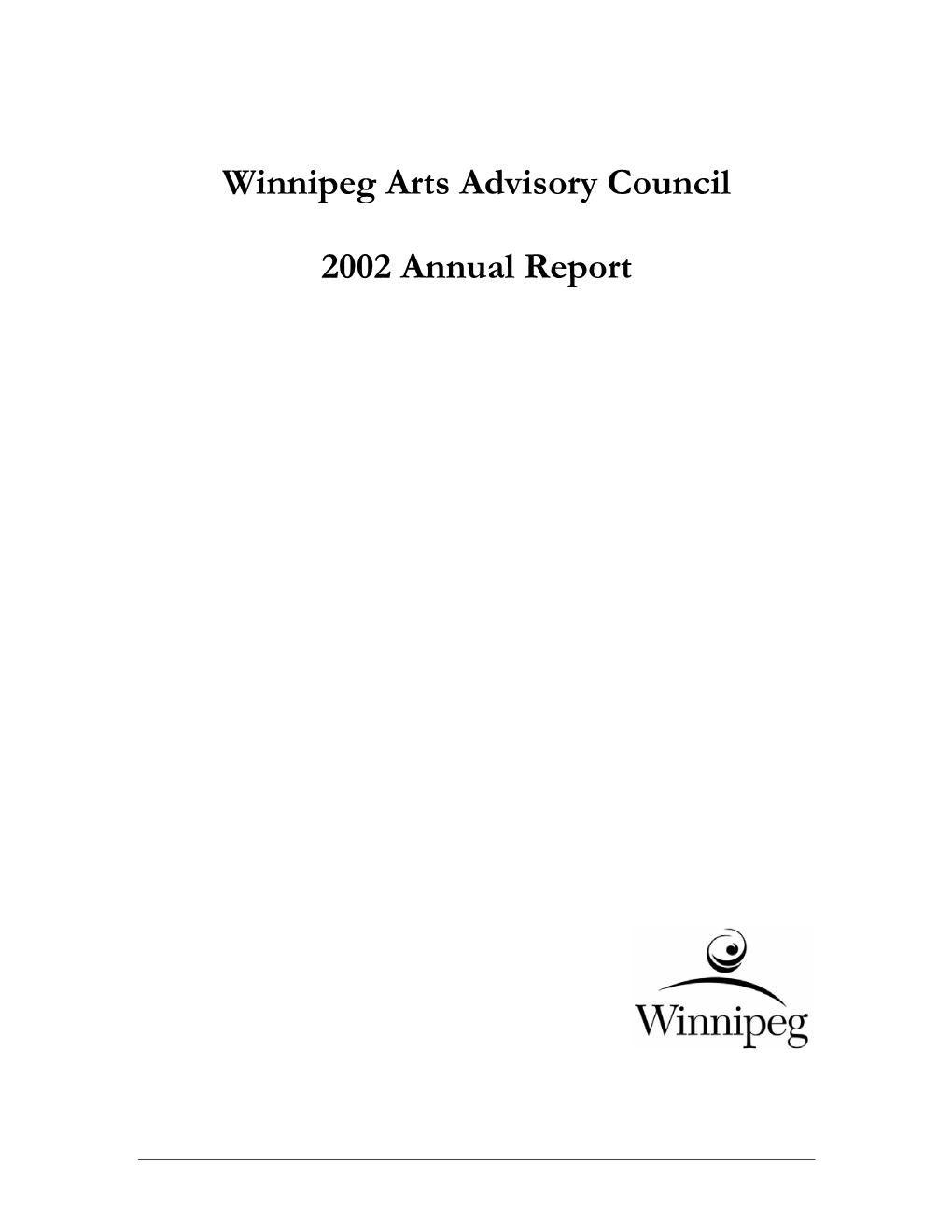 Winnipeg Arts Advisory Council 2002 Annual Report 1