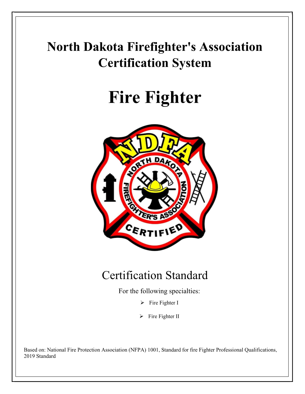 NDFA Fire Fighter I And/Or II Program, Departments And/Or Fire Fighters Must Fulfill the Following Requirements