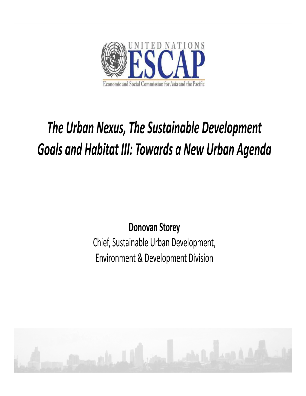 The Urban Nexus, the Sustainable Development Goals and Habitat III: Towards a New Urban Agenda