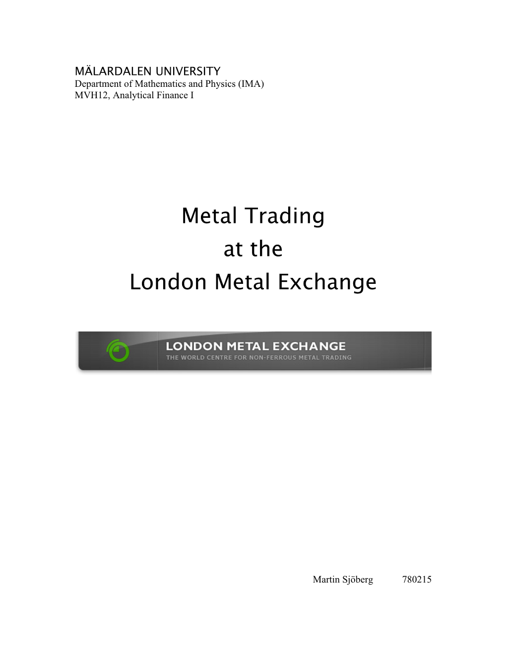 Metal Trading at the London Metal Exchange