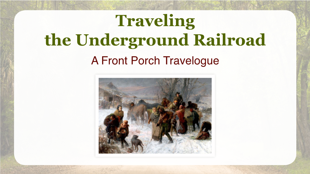 Front Porch Travels – the Underground Railroad