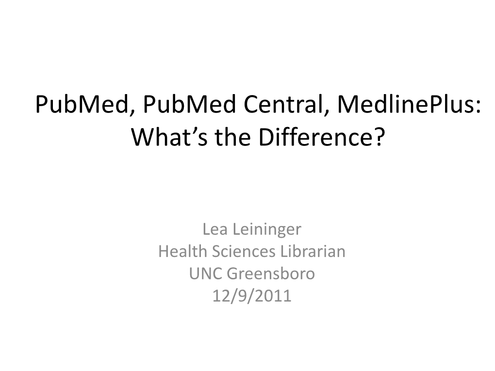 Pubmed, Pubmed Central, Medlineplus: What’S the Difference?