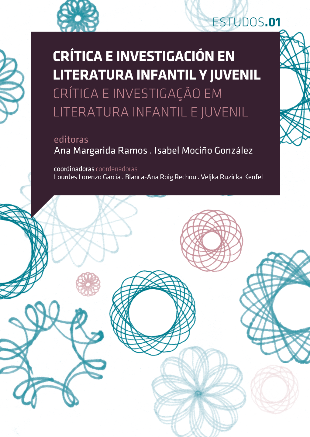 Crítica E Investigação Em Literatura Infantil E Juvenil, Vigo/Braga: ANILIJ/CIEC-Universidade Do Minho, 2011 (ISBN: 978-972-8952-17-4)