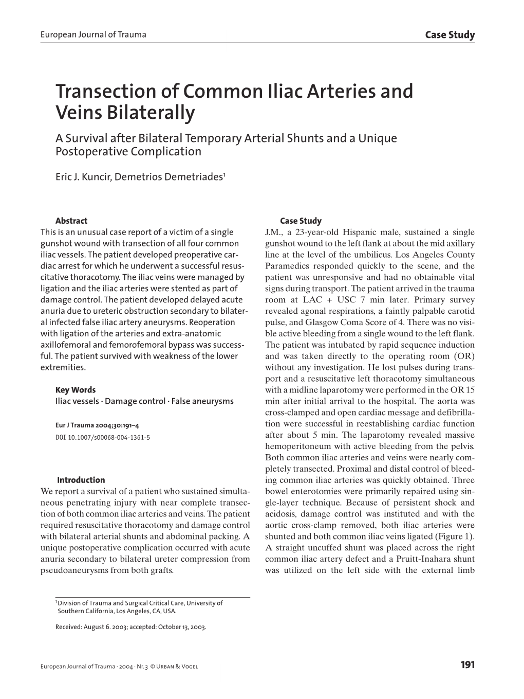 Transection of Common Iliac Arteries and Veins Bilaterally a Survival After Bilateral Temporary Arterial Shunts and a Unique Postoperative Complication