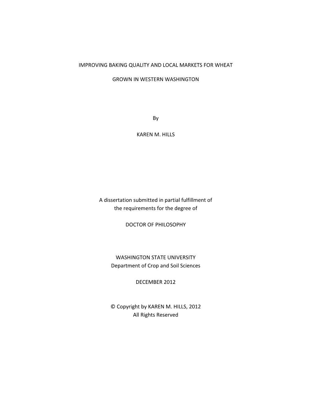 IMPROVING BAKING QUALITY and LOCAL MARKETS for WHEAT GROWN in WESTERN WASHINGTON by KAREN M. HILLS a Dissertation Submitted In