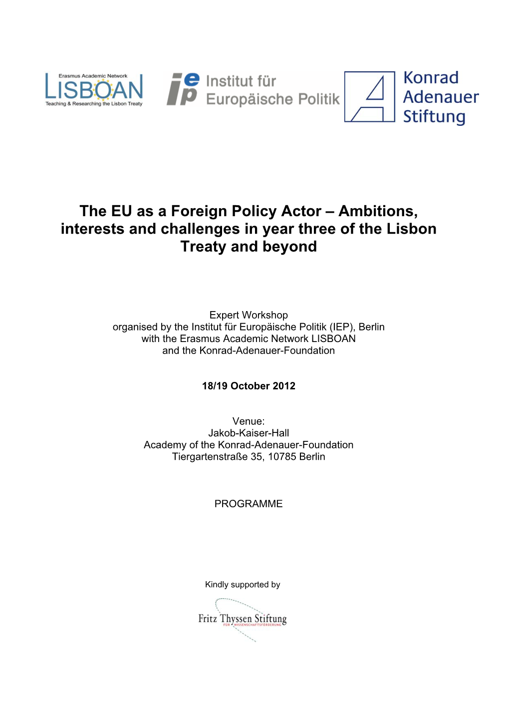 The EU As a Foreign Policy Actor – Ambitions, Interests and Challenges in Year Three of the Lisbon Treaty and Beyond