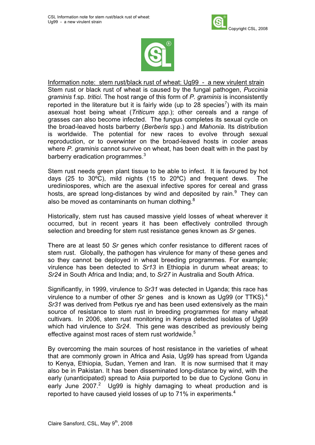 Stem Rust/Black Rust of Wheat: Ug99 - a New Virulent Strain Copyright CSL, 2008