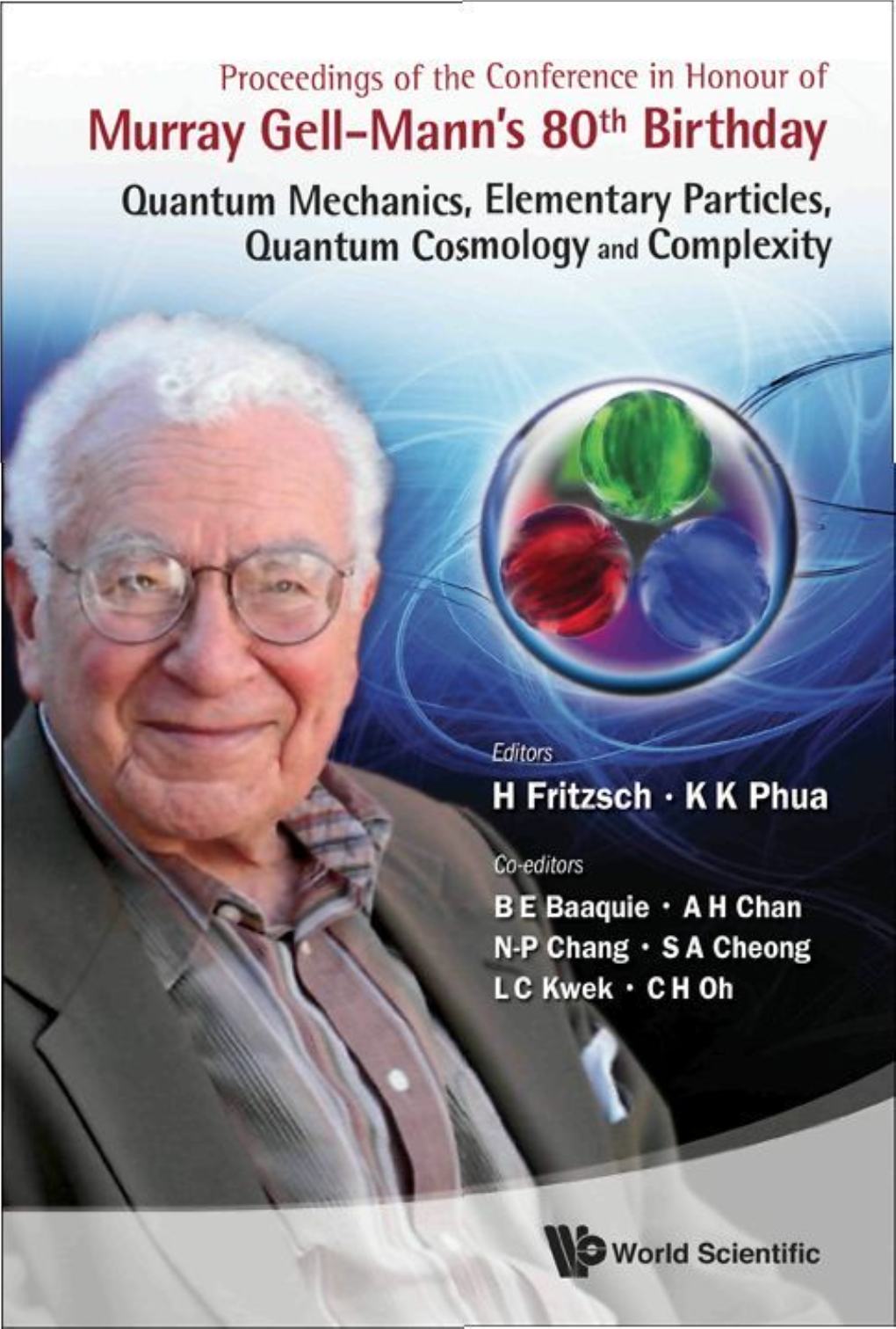 Cheehok - Quantum Mechanics, Elementary.Pmd1 10/8/2010, 10:37 AM October 1, 2010 8:53 WSPC - Proceedings Trim Size: 9.75In X 6.5In 00B-Preface