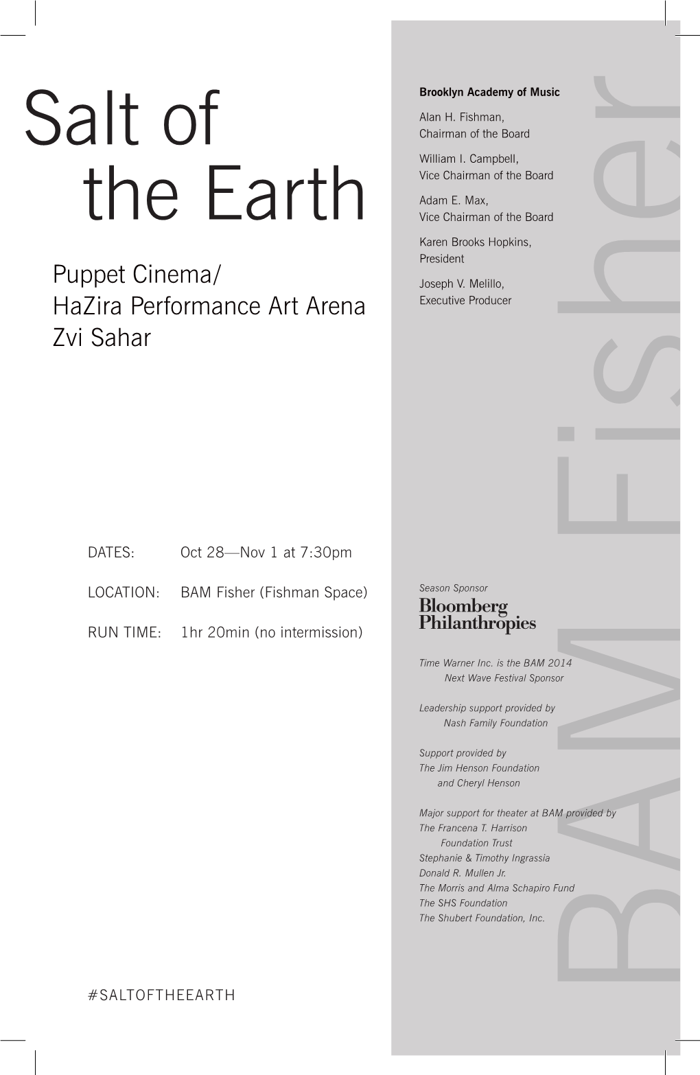 Salt of the Earth #SALTOFTHEEARTH LOCATION: DATES: RUN TIME: Oct 28—Nov1at7:30Pm 1Hr 20Min(Nointermission) BAM Fisher (Fishman Space)