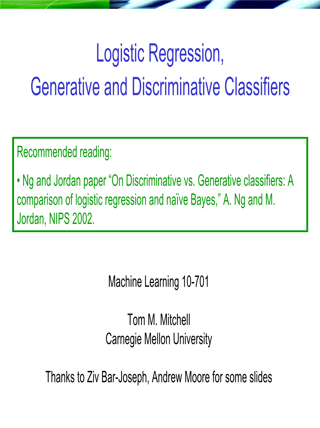 Logistic Regression, Generative and Discriminative Classifiers