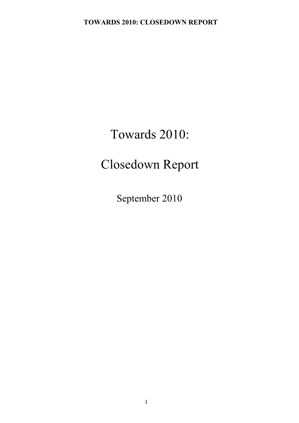 Towards 2010: Closedown Report