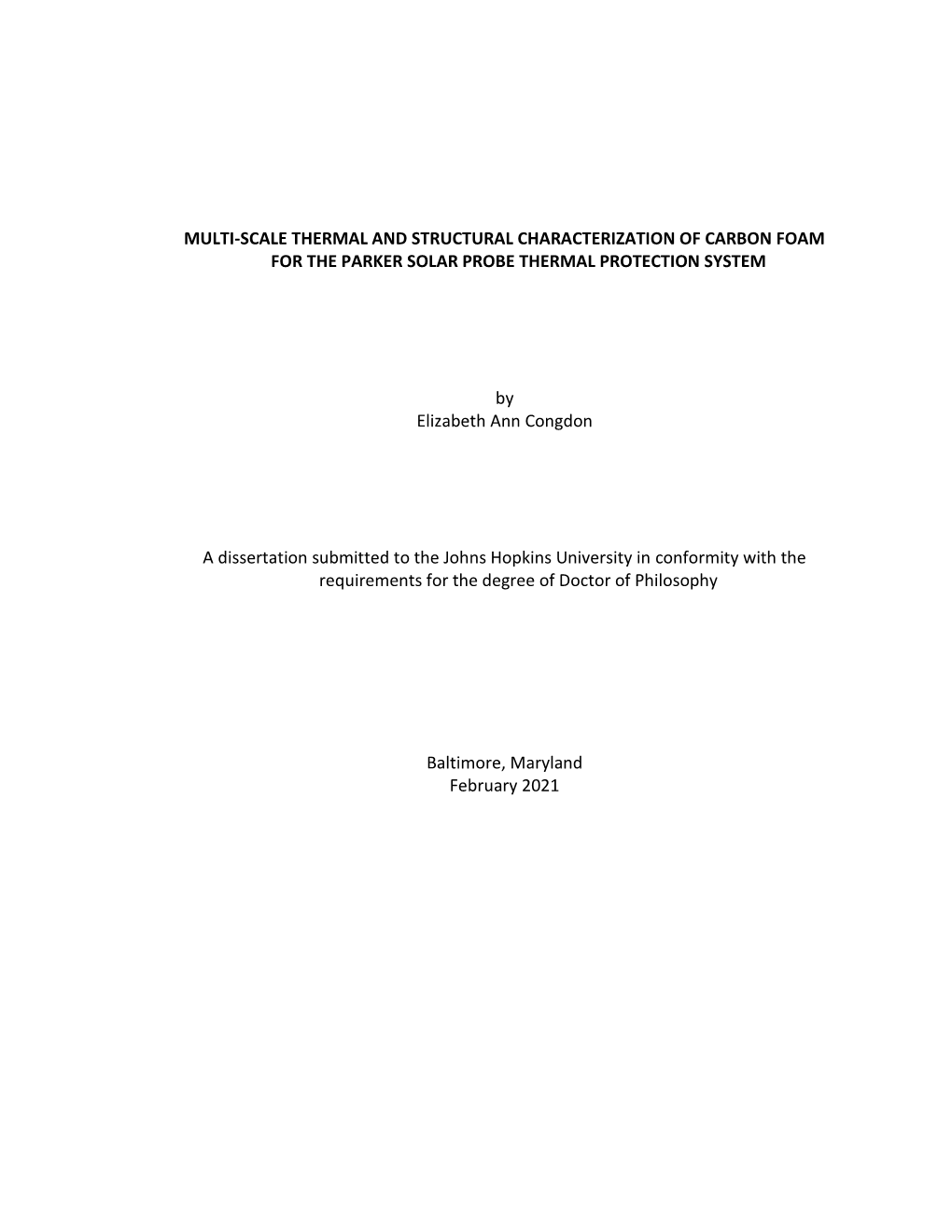 MULTI-SCALE THERMAL and STRUCTURAL CHARACTERIZATION of CARBON FOAM for the PARKER SOLAR PROBE THERMAL PROTECTION SYSTEM by Eliza