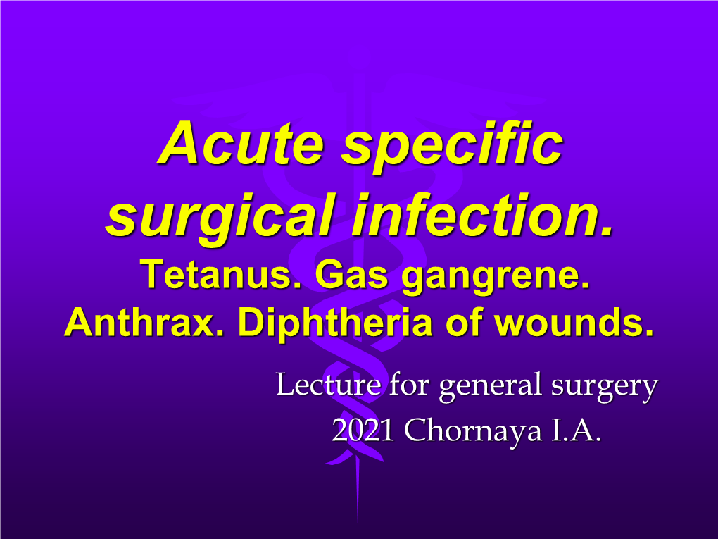 Acute Specific Surgical Infection. Gas Gangrene. Anthrax. Diphtheria of Wounds
