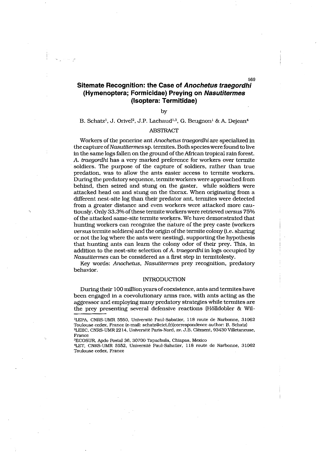 Sitemate Recognition: the Case of Anochetus Traegordhi (Hymenoptera; Formicidae) Preying on Nasutitermes (Isoptera: Termitidae) by B