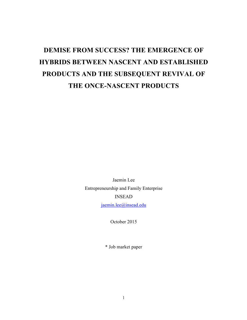 Demise from Success? the Emergence of Hybrids Between Nascent and Established Products and the Subsequent Revival of the Once-Nascent Products