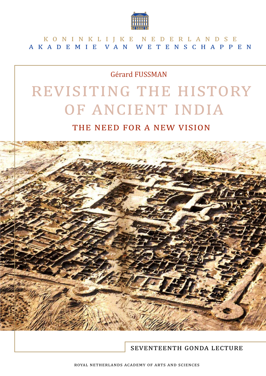 Revisiting the History of Ancient India: the Need for a New Vision – G