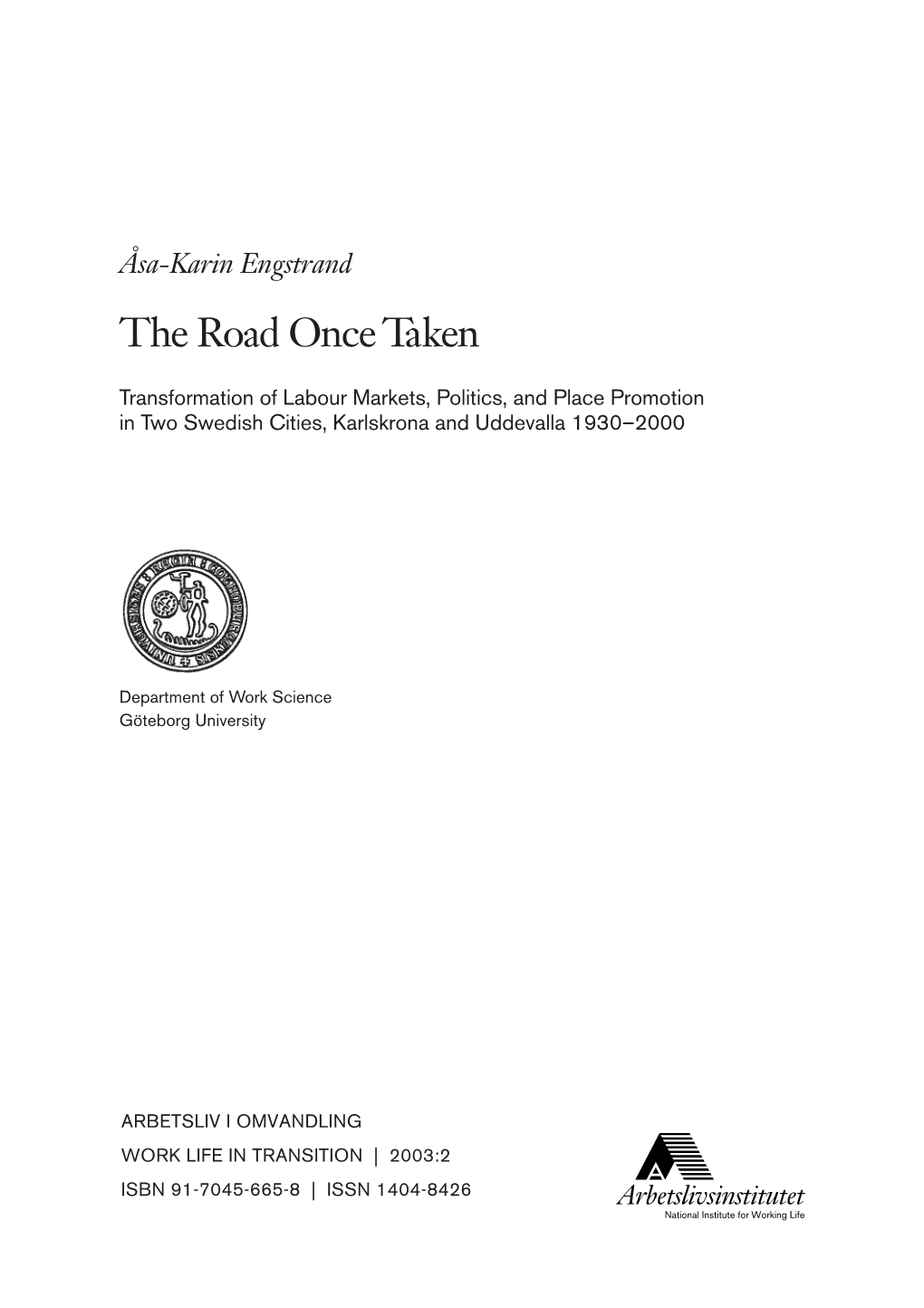 The Road Once Taken. Transformation of Labour Markets, Politics, and Place Promotion in Two Swedish Cities, Karlskrona and Uddev