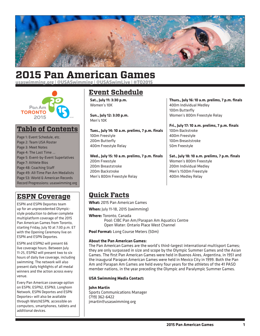 2015 Pan American Games Usaswimming.Org L @Usaswimming L @Usaswimlive L #TO2015 Event Schedule Sat., July 11: 3:30 P.M