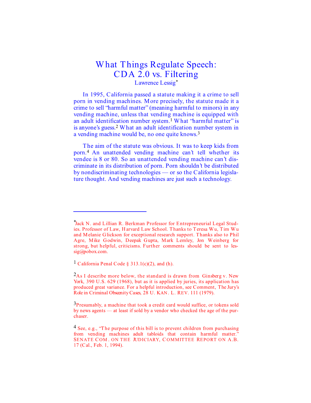 What Things Regulate Speech: CDA 2.0 Vs. Filtering Lawrence Lessig* in 1995, California Passed a Statute Making It a Crime to Sell Porn in Vending Machines