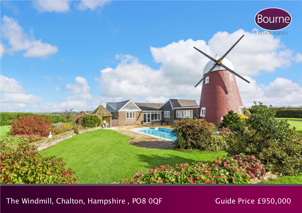 The Windmill, Chalton, Hampshire , PO8 0QF Guide Price £950,000 the Windmill, Chalton, Hampshire , PO8 0QF