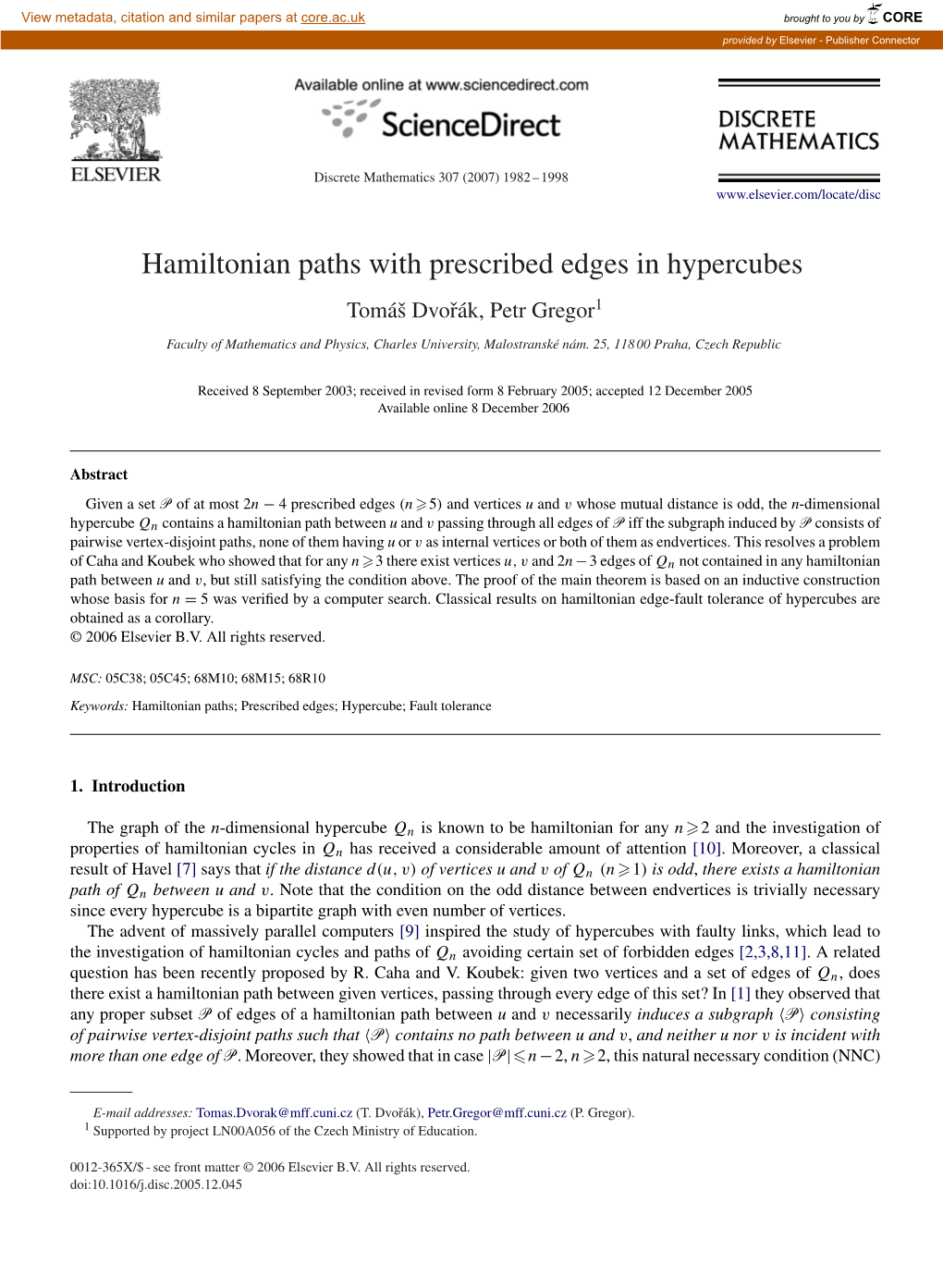 Hamiltonian Paths with Prescribed Edges in Hypercubes Tomáš Dvorák,ˇ Petr Gregor1