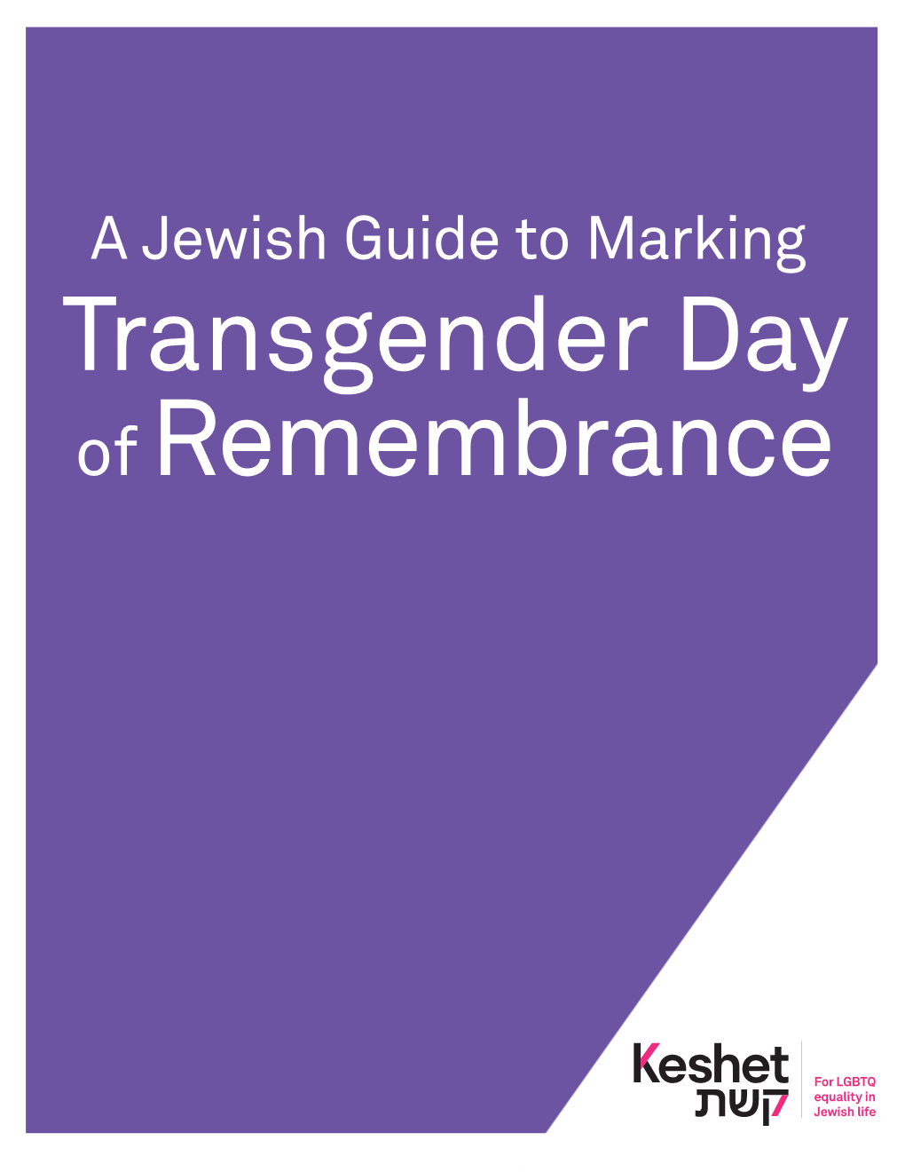 A Jewish Guide to Marking Transgender Day of Remembrance Contents Introduction