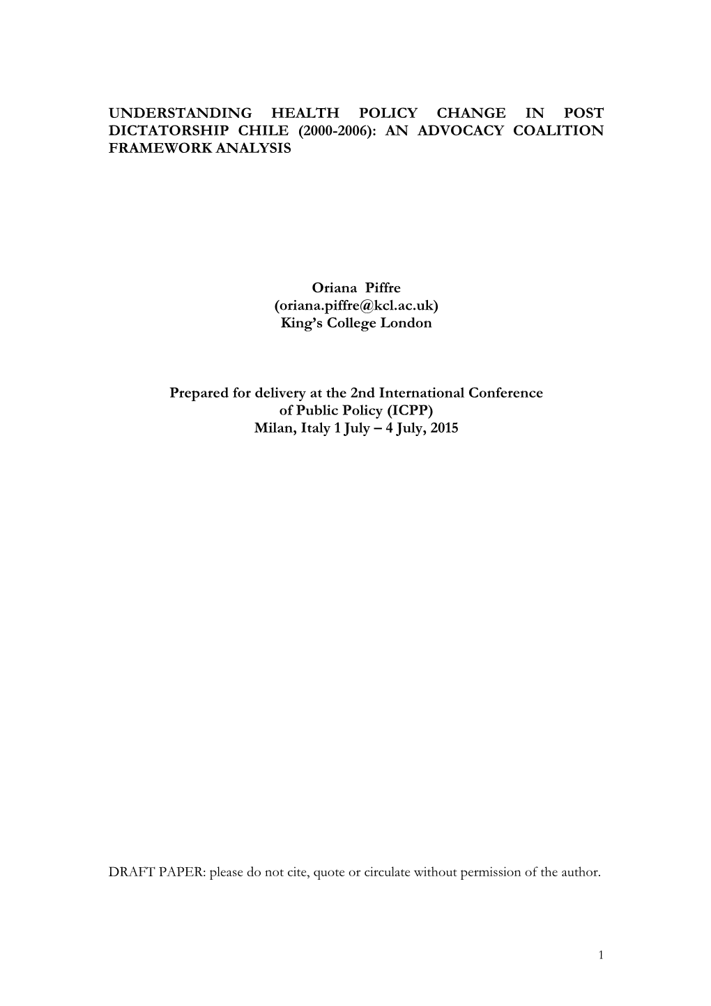 UNDERSTANDING HEALTH POLICY CHANGE in POST DICTATORSHIP CHILE (2000-2006): an ADVOCACY COALITION FRAMEWORK ANALYSIS Oriana Piff