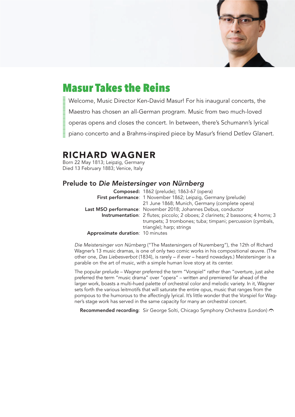 Masur Takes the Reins Welcome, Music Director Ken-David Masur! for His Inaugural Concerts, the Maestro Has Chosen an All-German Program