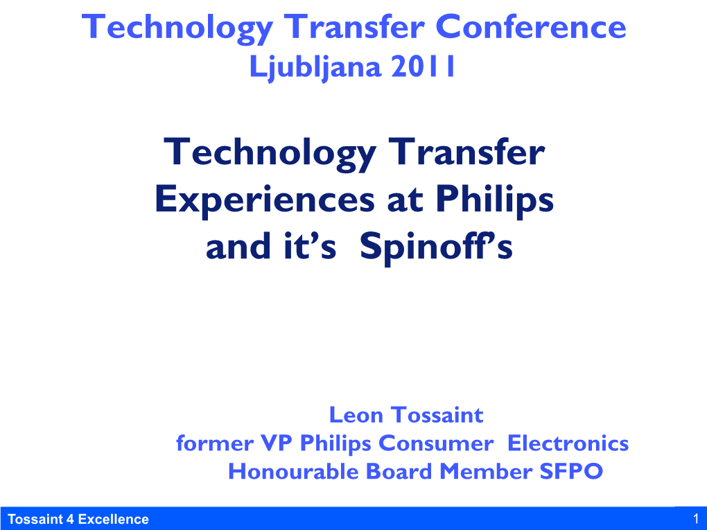 Technology Transfer Experiences at Philips and It's Spinoff's