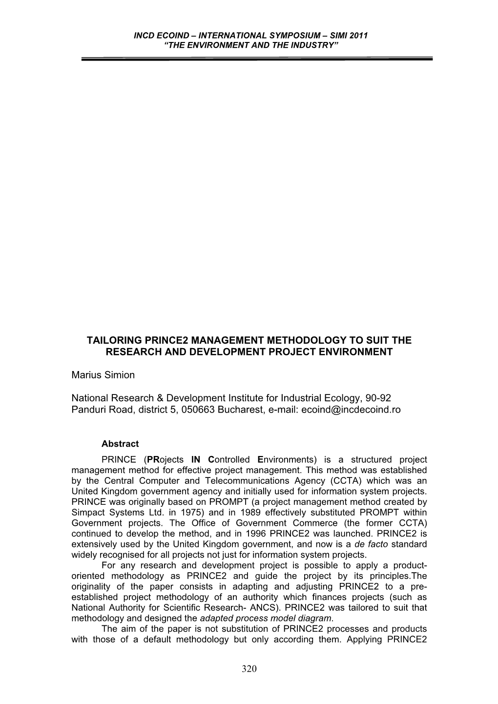 TAILORING PRINCE2 MANAGEMENT METHODOLOGY to SUIT the RESEARCH and DEVELOPMENT PROJECT ENVIRONMENT Marius Simion National Researc