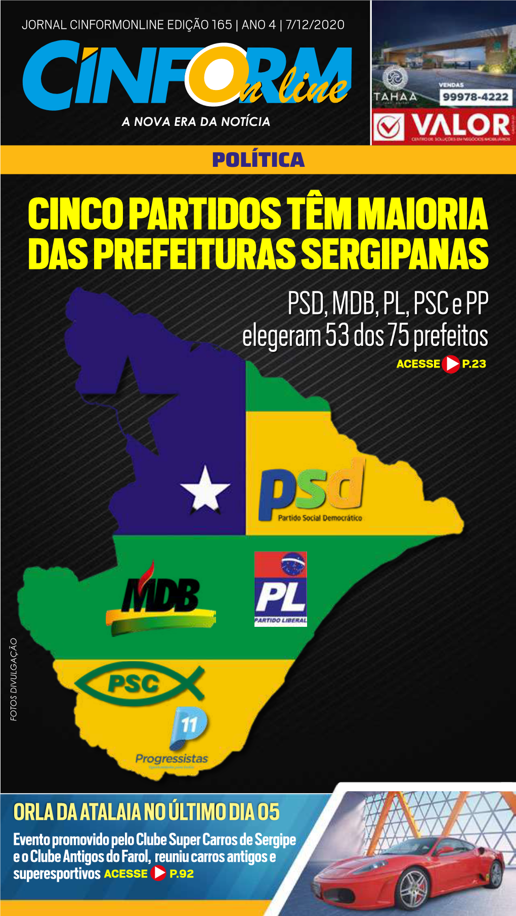 CINCO PARTIDOS TÊM MAIORIA DAS PREFEITURAS SERGIPANAS PSD, MDB, PL, PSC E PP Elegeram 53 Dos 75 Prefeitos ACESSE P.23 FOTOS DIVULGAÇÃO