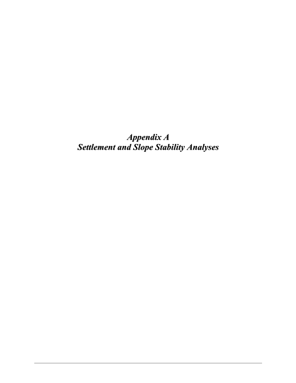 Appendix a Settlement and Slope Stability Analyses