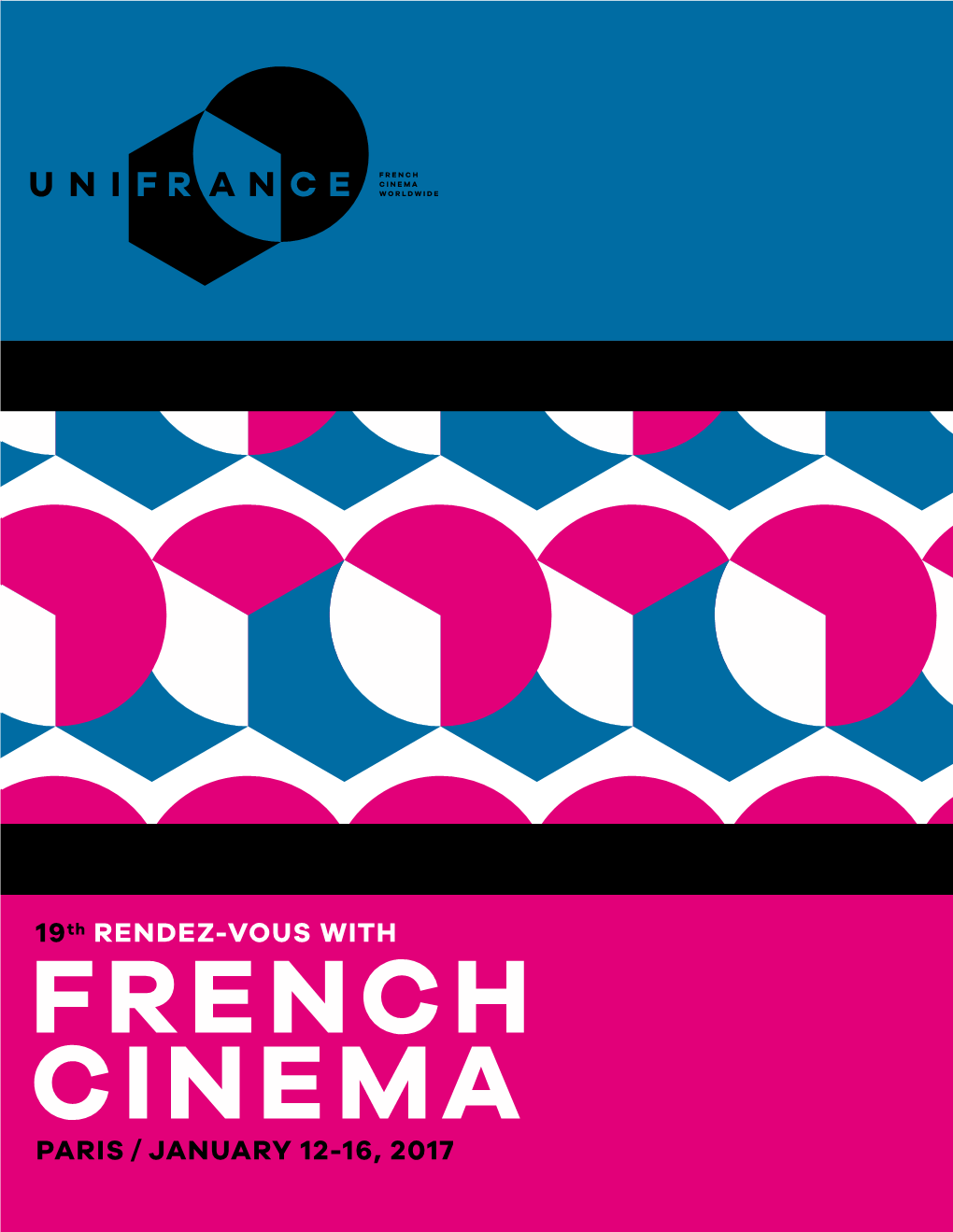 FRENCH CINEMA PARIS / JANUARY 12-16, 2017 ÉDITO L’Année 2016 Restera Dans Les Mémoires Comme Une Année Pleine De Paradoxes Et De Contradictions