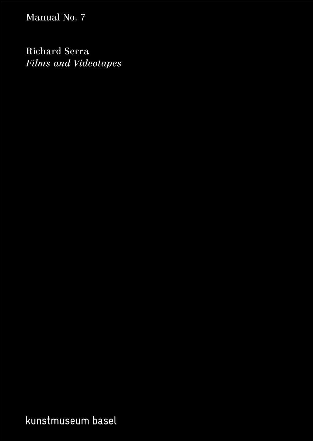 Manual No. 7 Richard Serra Films and Videotapes