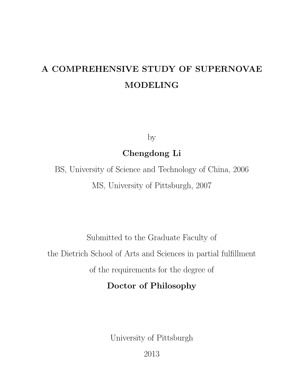 A COMPREHENSIVE STUDY of SUPERNOVAE MODELING By