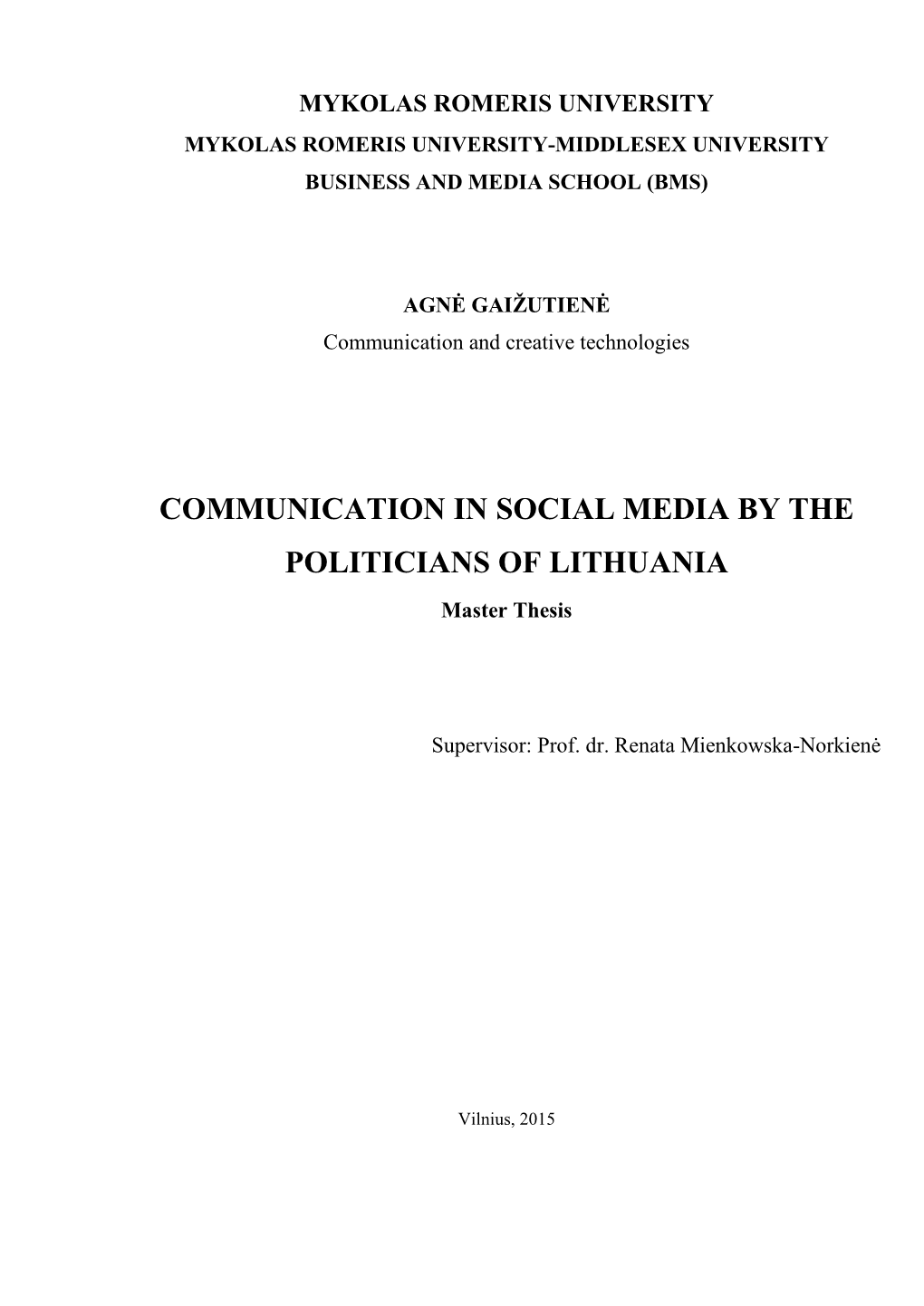 COMMUNICATION in SOCIAL MEDIA by the POLITICIANS of LITHUANIA Master Thesis