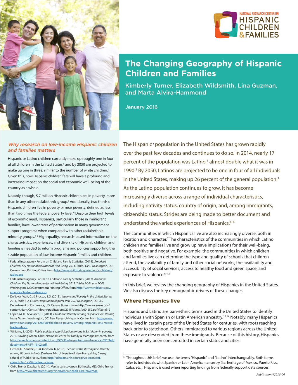 The Changing Geography of Hispanic Children and Families Kimberly Turner, Elizabeth Wildsmith, Lina Guzman, and Marta Alvira-Hammond