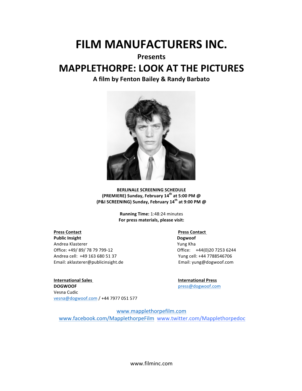 FILM MANUFACTURERS INC. Presents MAPPLETHORPE: LOOK at the PICTURES a Film by Fenton Bailey & Randy Barbato