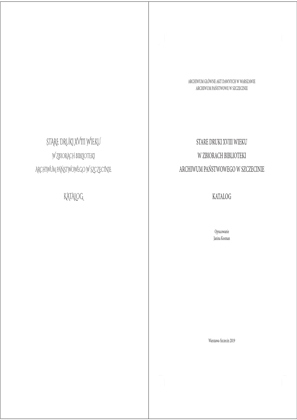 Stare Druki Xviii Wieku Stare Druki Xviii Wieku W Zbiorach Biblioteki W Zbiorach Biblioteki $5&+,:803$Ô67:2:(*2:6=&=(&,1,( Archiwum Państwowego W Szczecinie