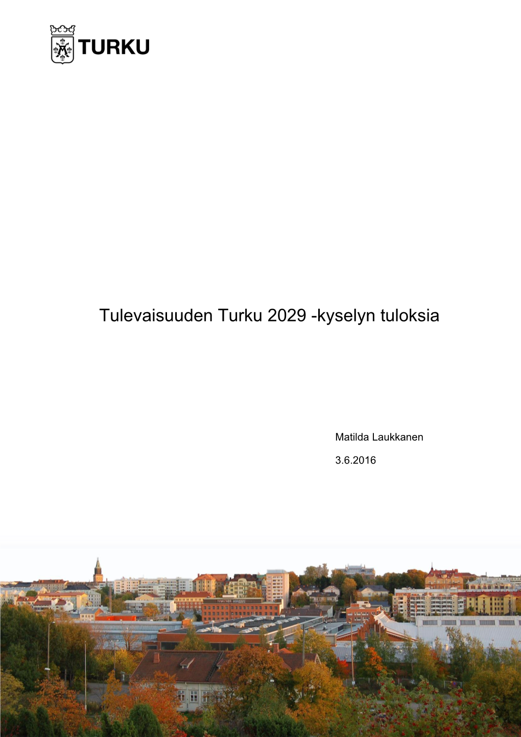 Tulevaisuuden Turku 2029 -Kyselyn Tuloksia