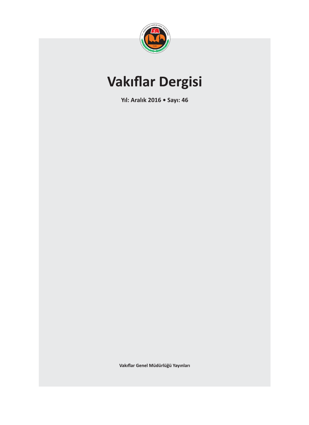 Vakıflar Dergisi Yıl: Aralık 2016 • Sayı: 46