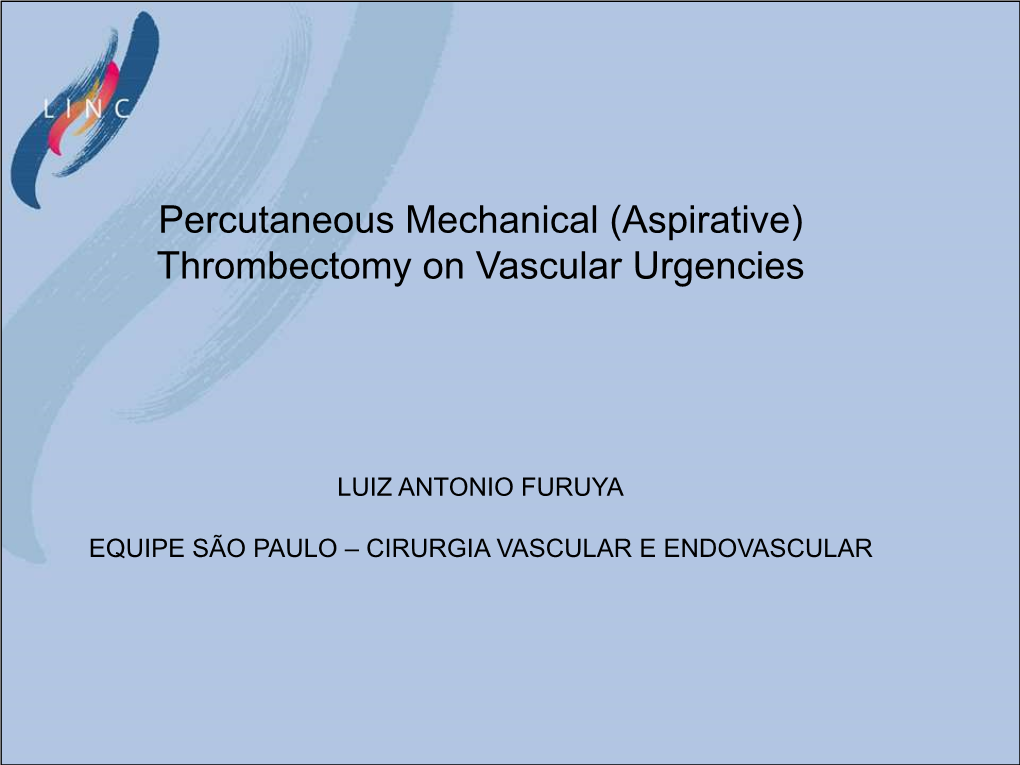 (Aspirative) Thrombectomy on Vascular Urgencies