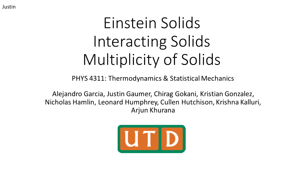 Einstein Solids Interacting Solids Multiplicity of Solids PHYS 4311: Thermodynamics & Statistical Mechanics