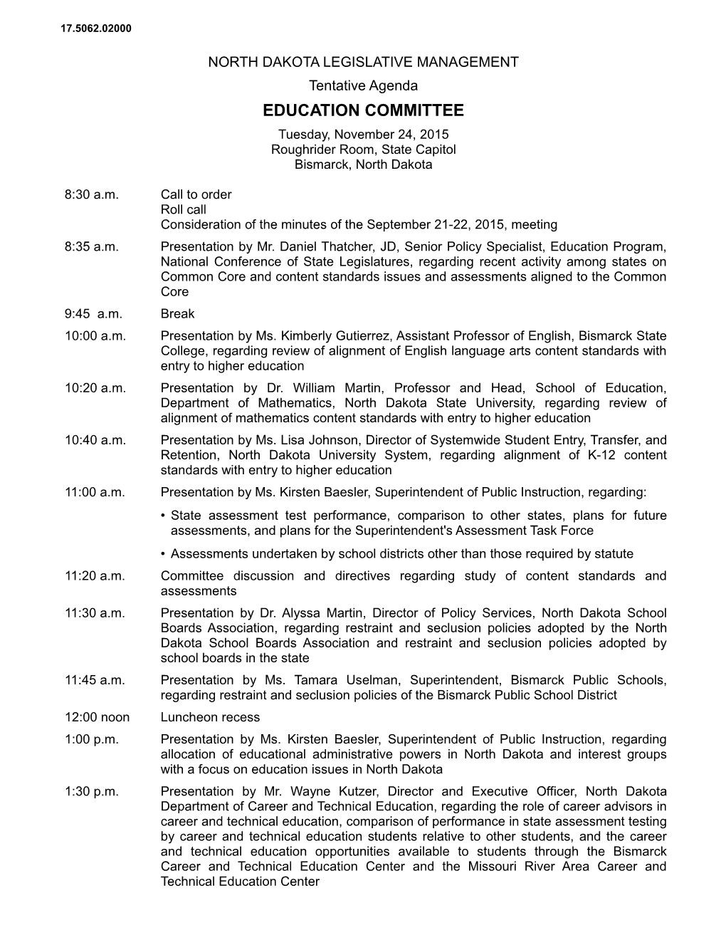 Agenda EDUCATION COMMITTEE Tuesday, November 24, 2015 Roughrider Room, State Capitol Bismarck, North Dakota