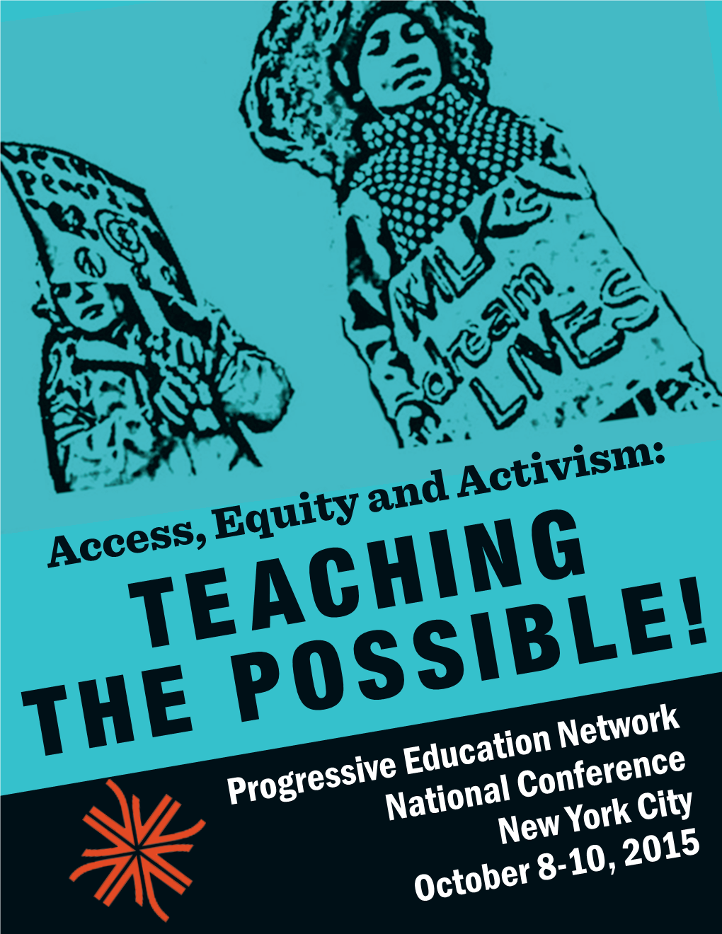 Access, Equity and Activism: TEACHING the POSSIBLE! Progressivenational Education Conference Network New York City October 8-10, 2015