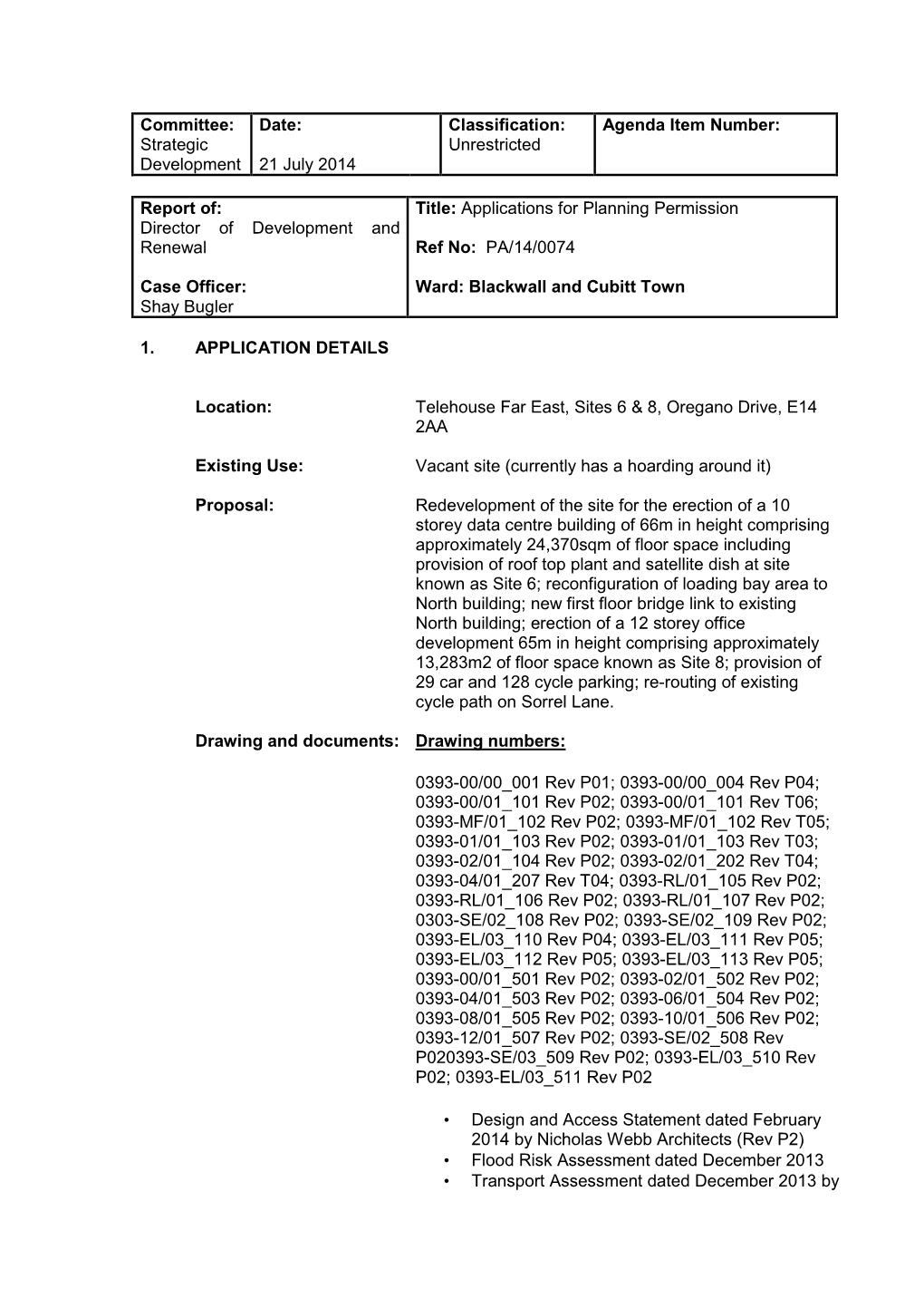 Report Of: Title: Applications for Planning Permission Director of Development and Renewal Ref No: PA/14/0074