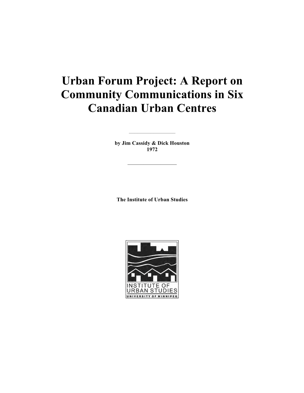 Urban Forum Project : a Report on Community Communications in Six Canadian Urban Centres