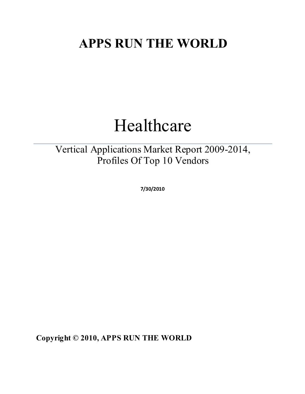 Healthcare Vertical Applications Market Report 2009-2014, Profiles of Top 10 Vendors