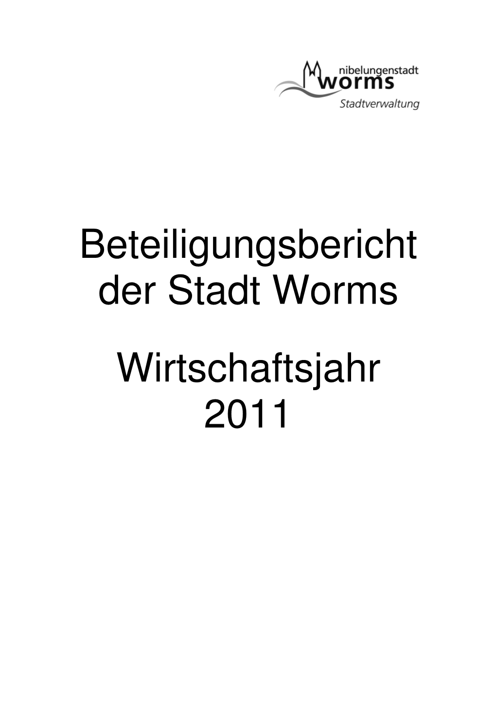 Beteiligungsbericht Der Stadt Worms Wirtschaftsjahr 2011